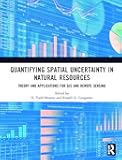 Quantifying Spatial Uncertainty in Natural Resources: Theory and Applications for GIS and Remote Sensing