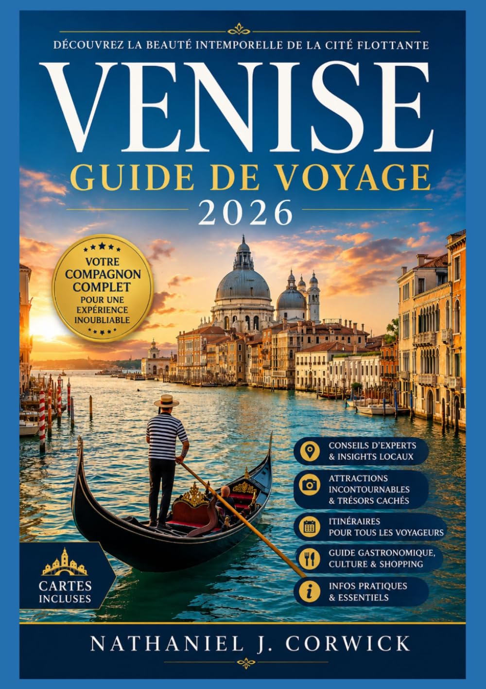 VENISE GUIDE DE VOYAGE 2026: À la découverte de Venise : architecture, art, culture et histoires de la ville flottante