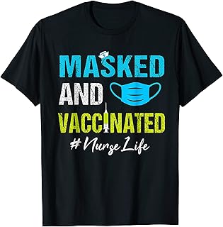 Masked And Vaccinated Nurse Life T-Shirt