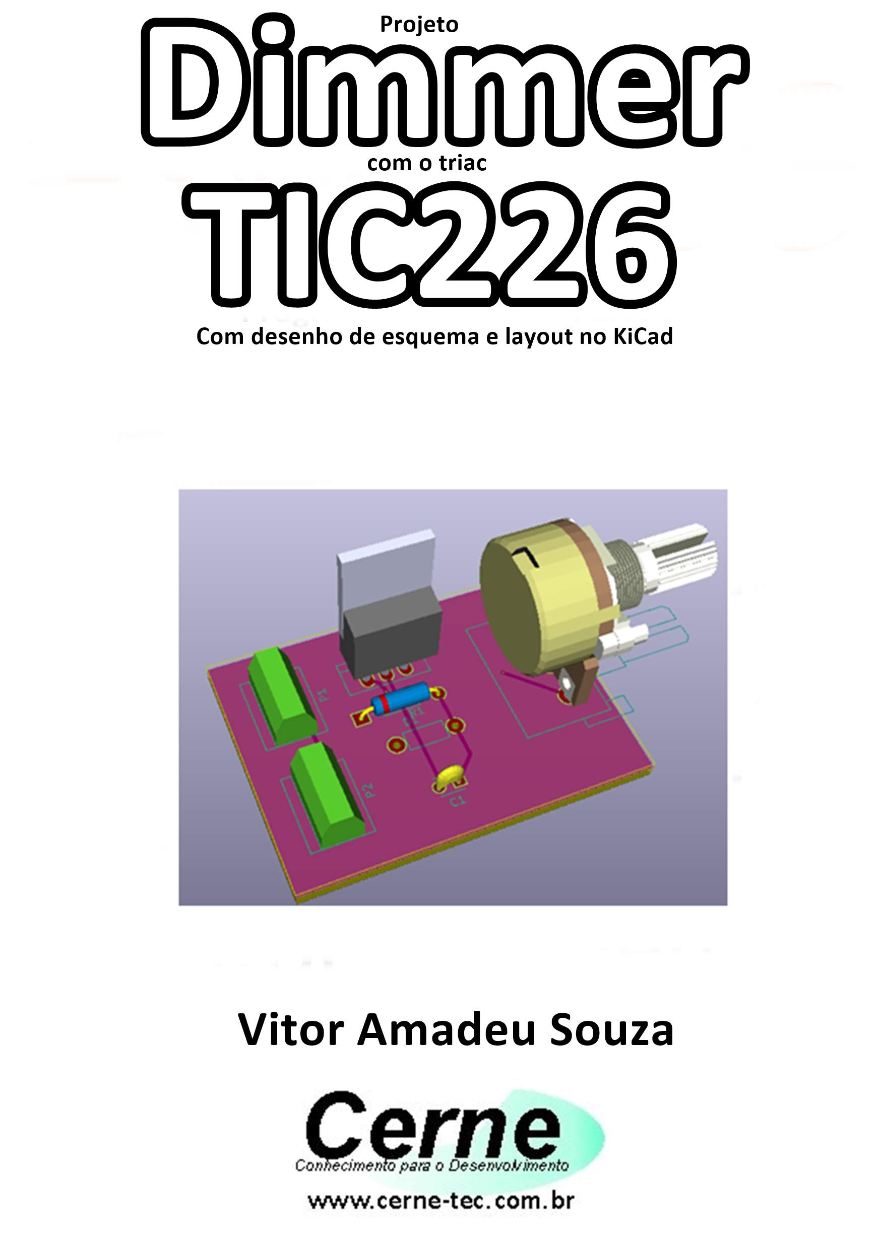 Buy Projeto Dimmer com o triac TIC226 Com desenho de esquema e layout