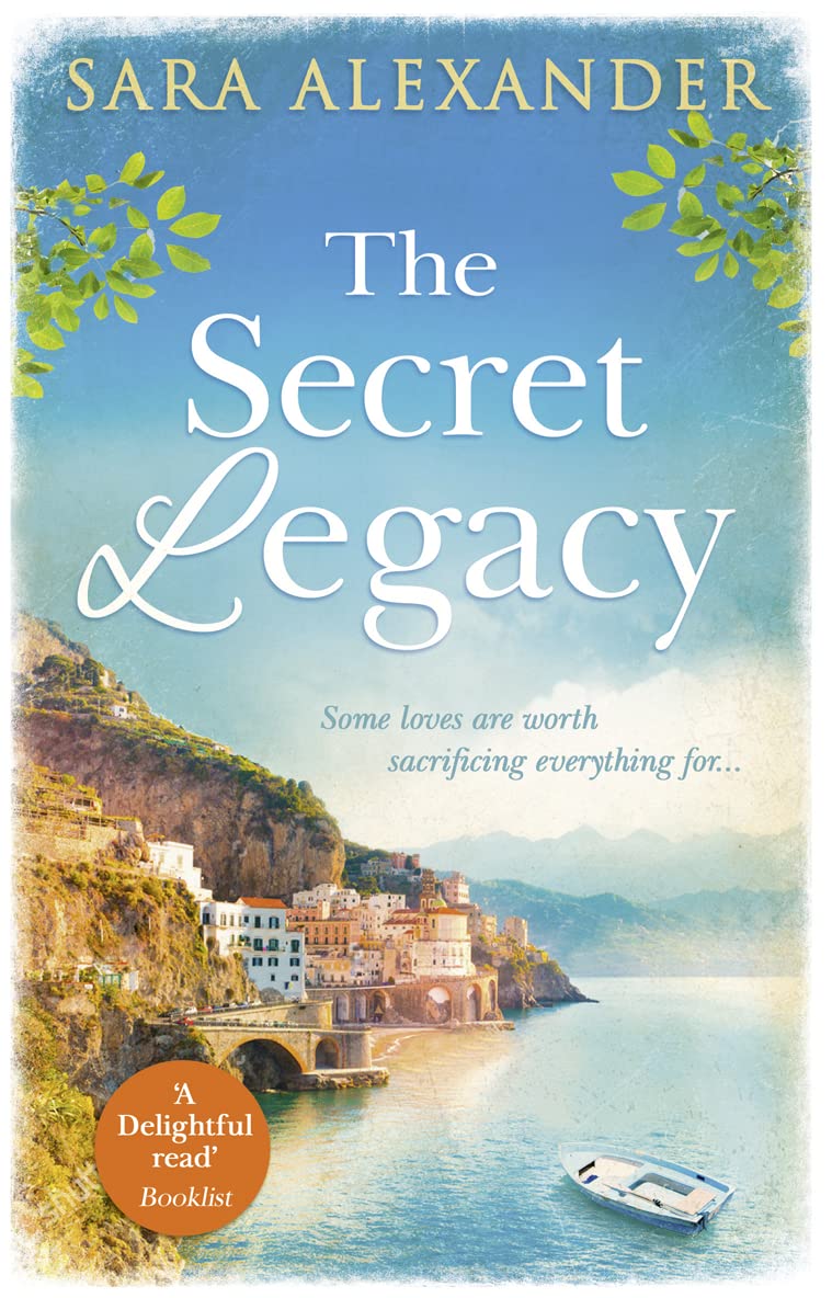 The Secret Legacy: The perfect summer read for fans of Santa Montefiore, Victoria Hislop and Dinah Jeffries