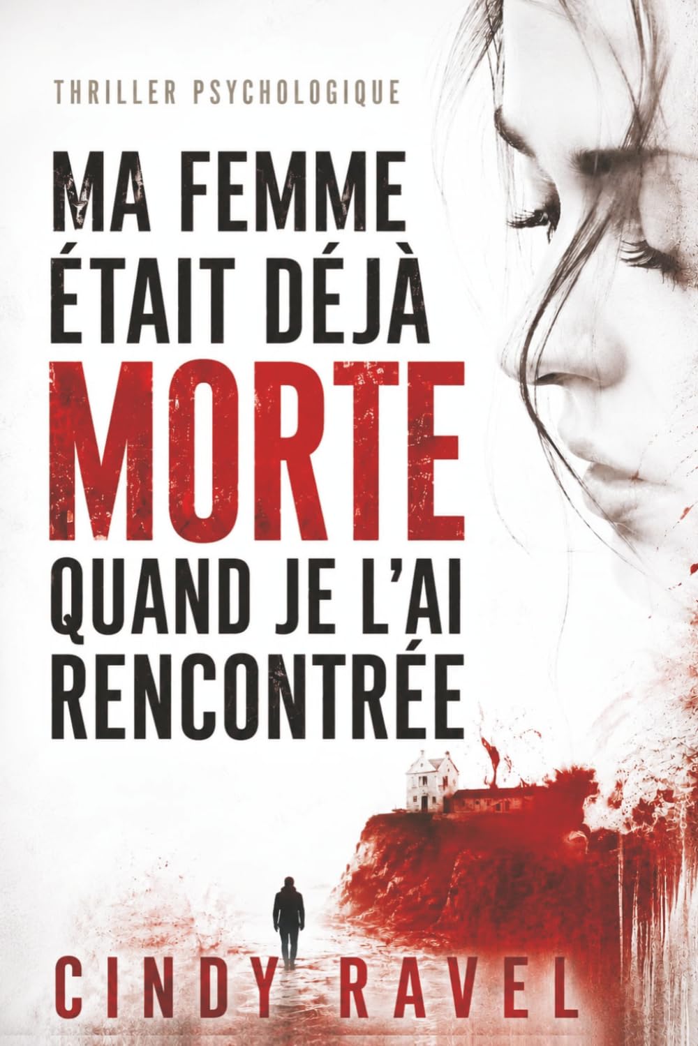 MA FEMME ÉTAIT DÉJÀ MORTE QUAND JE L'AI RENCONTRÉE