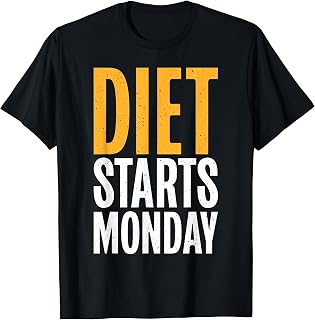 Diet starts Monday funny Fat T-Shirt