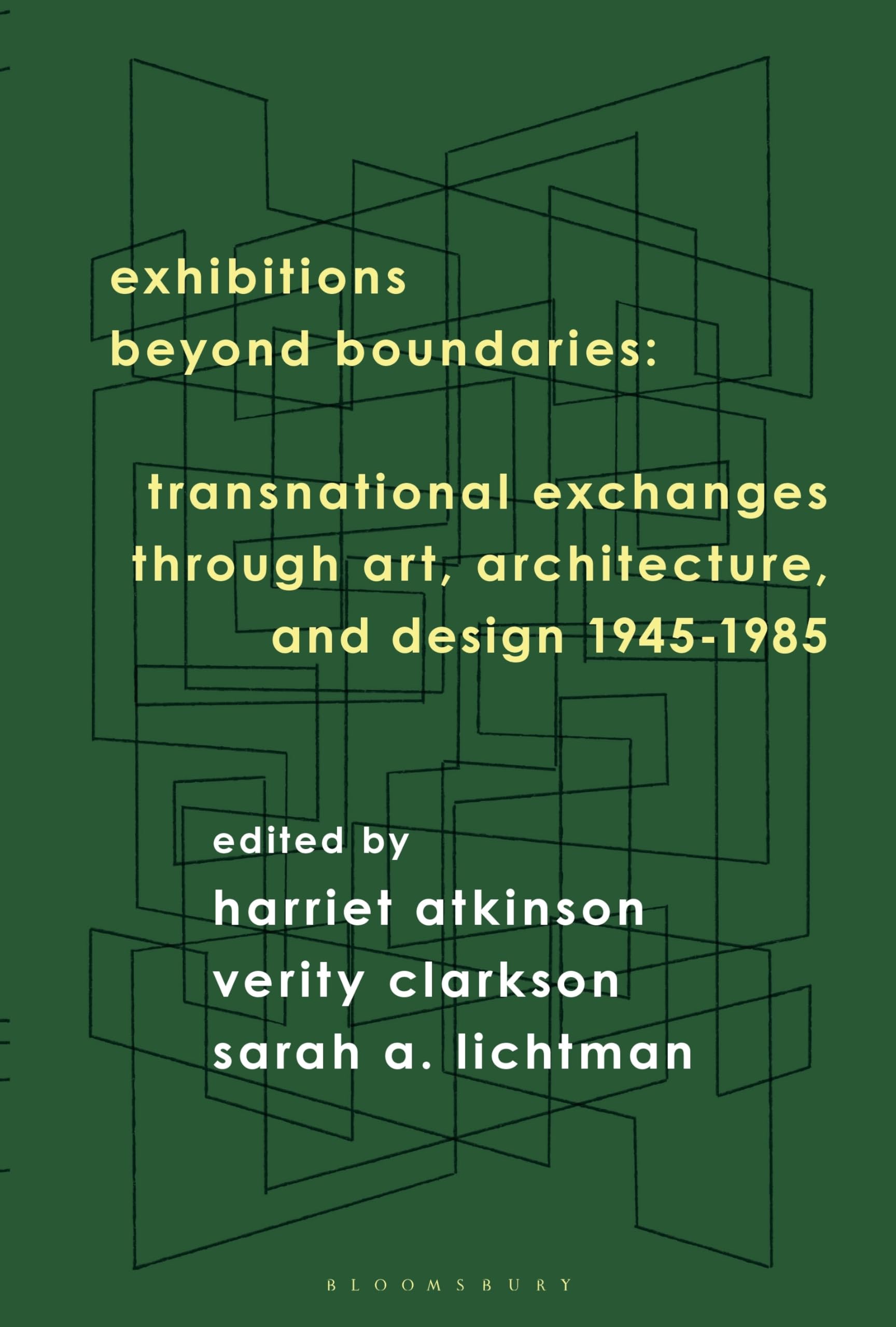 Exhibitions Beyond Boundaries: Transnational Exchanges through Art, Architecture, and Design 1945-1985
