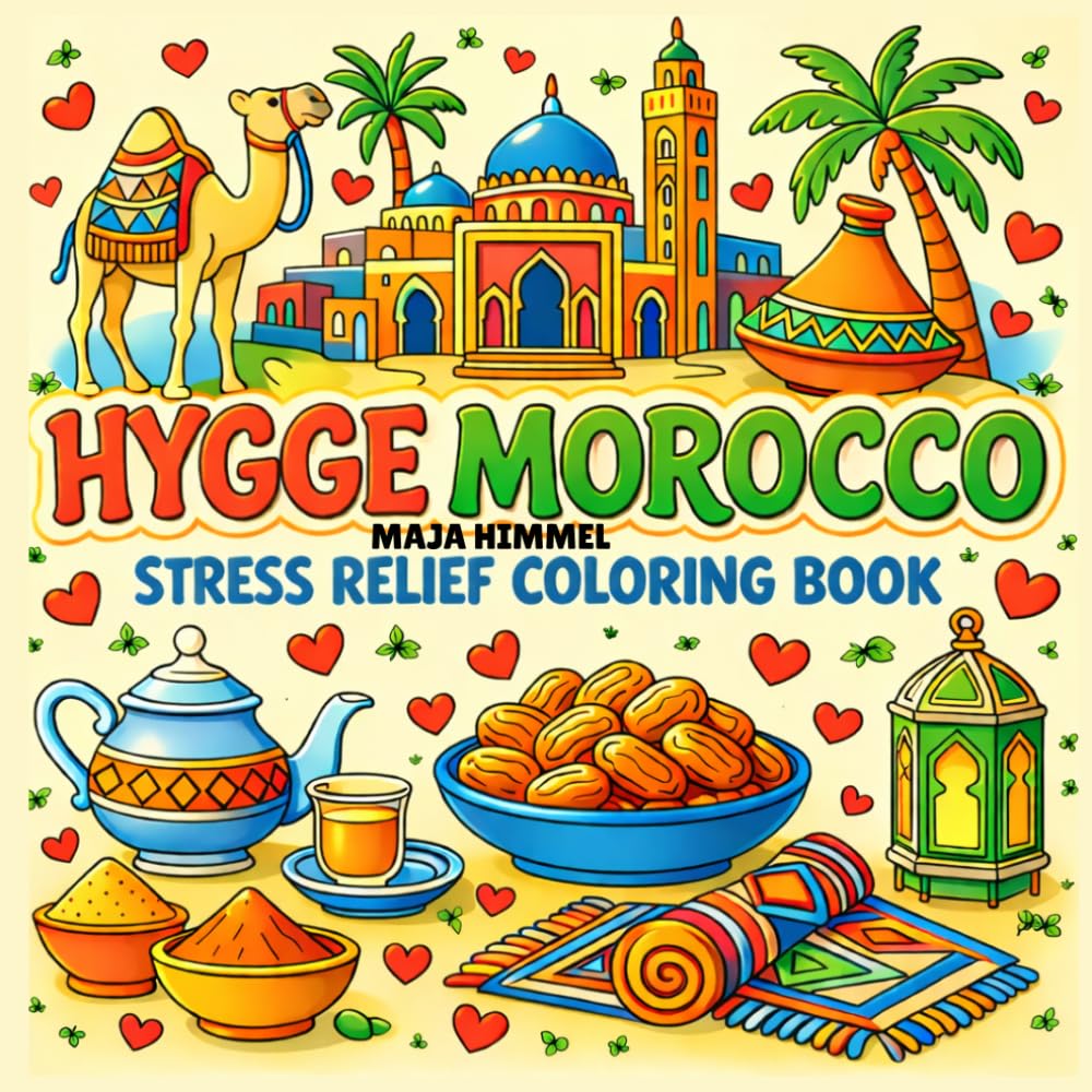 Hygge Morocco Stress Relief Coloring Book for Kids & Adults: 40 Bold & Easy Moroccan Designs for All Ages (Hygge World Culture Coloring Books)