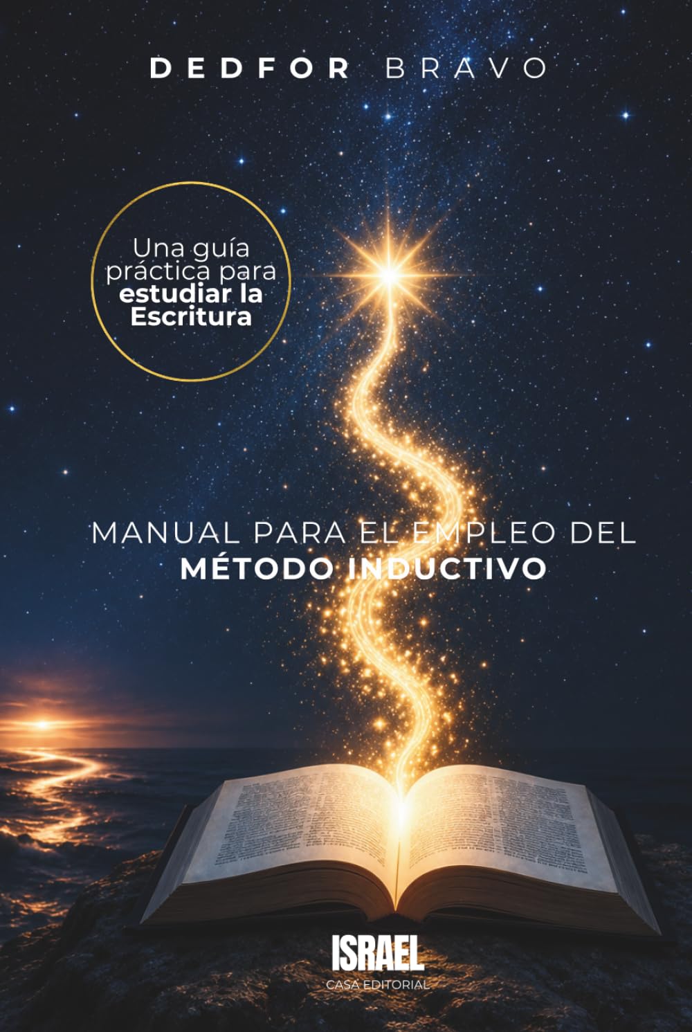MANUAL PARA EL EMPLEO DEL MÉTODO INDUCTIVO: Una guía práctica para estudiar la Escritura