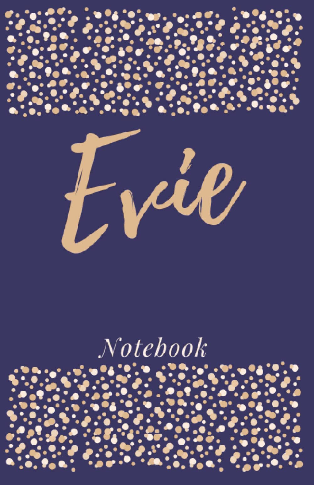 Evie Notebook: Evie Custom Name Notebook - Personalized Gift - Personalised Stocking Filler - Jotter with 150 lined pages