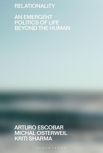 Relationality: An Emergent Politics of Life Beyond the Human