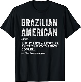 Brazilian American Definition Dual Citizen New US Citizen T-Shirt
