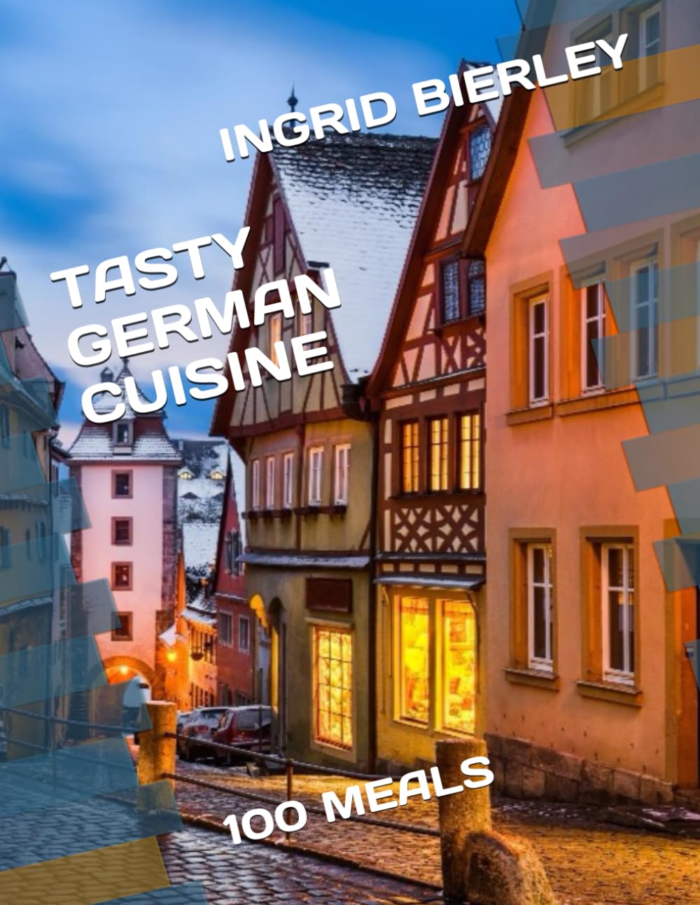 TASTY GERMAN CUISINE: 100 MEALS