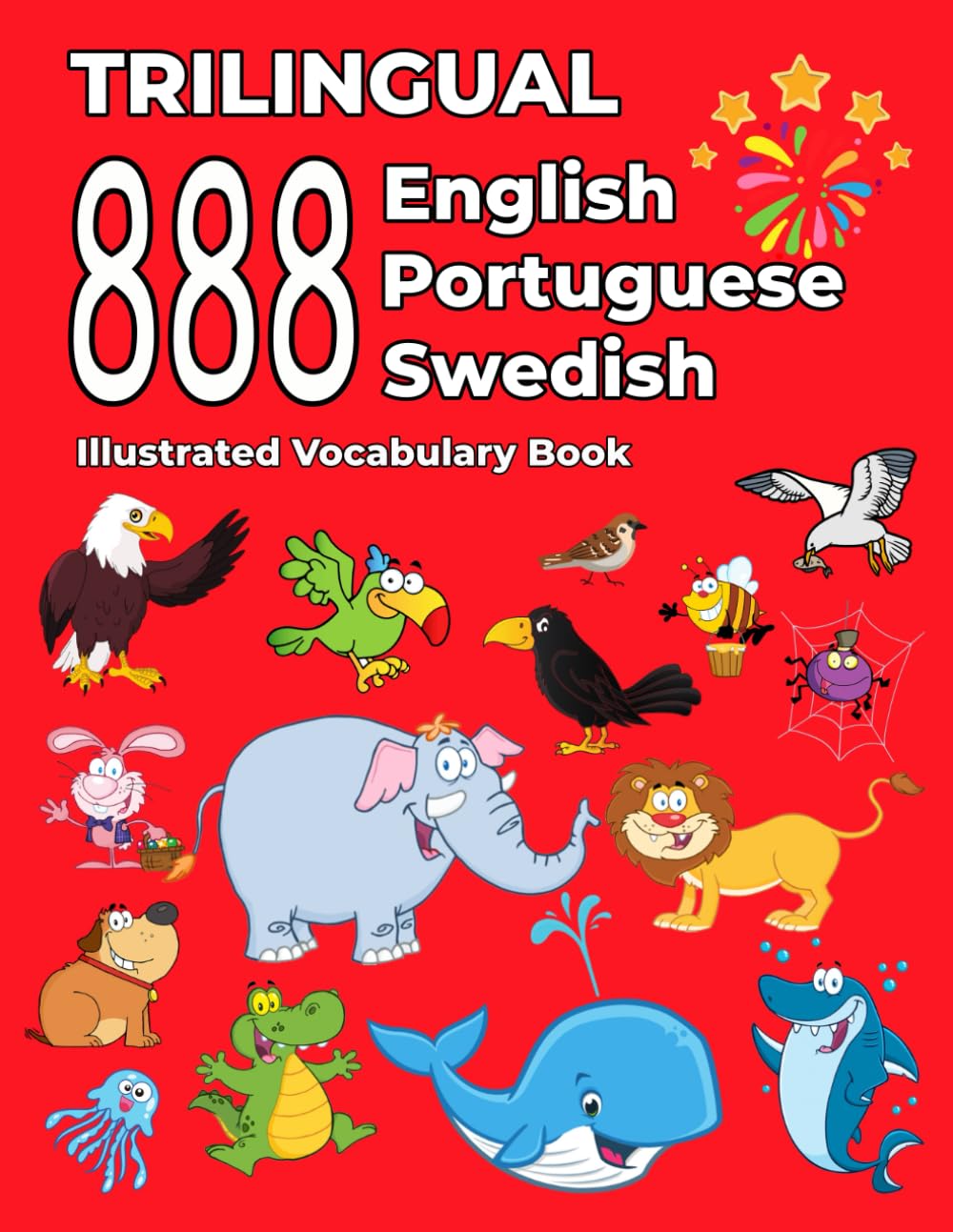 Trilingual 888 English Portuguese Swedish Illustrated Vocabulary Book: Colorful Edition