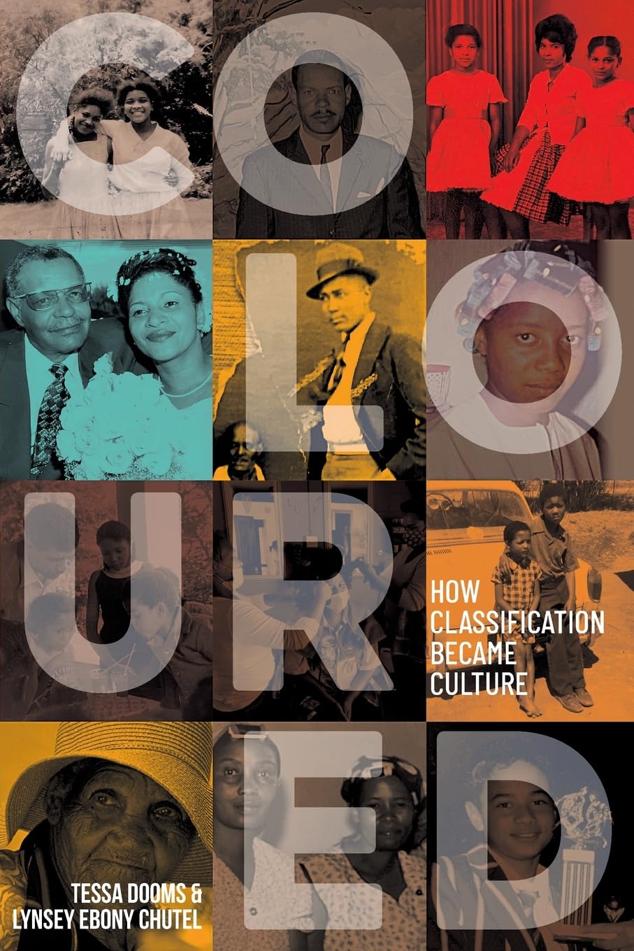 Coloured: How Classification Becomes Culture : Dooms, Tessa