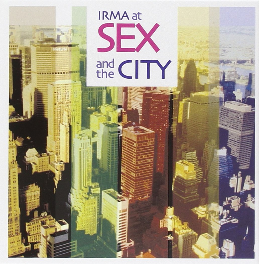 Irma at Sex & the City [Audio CD] Irma at Sex & The City