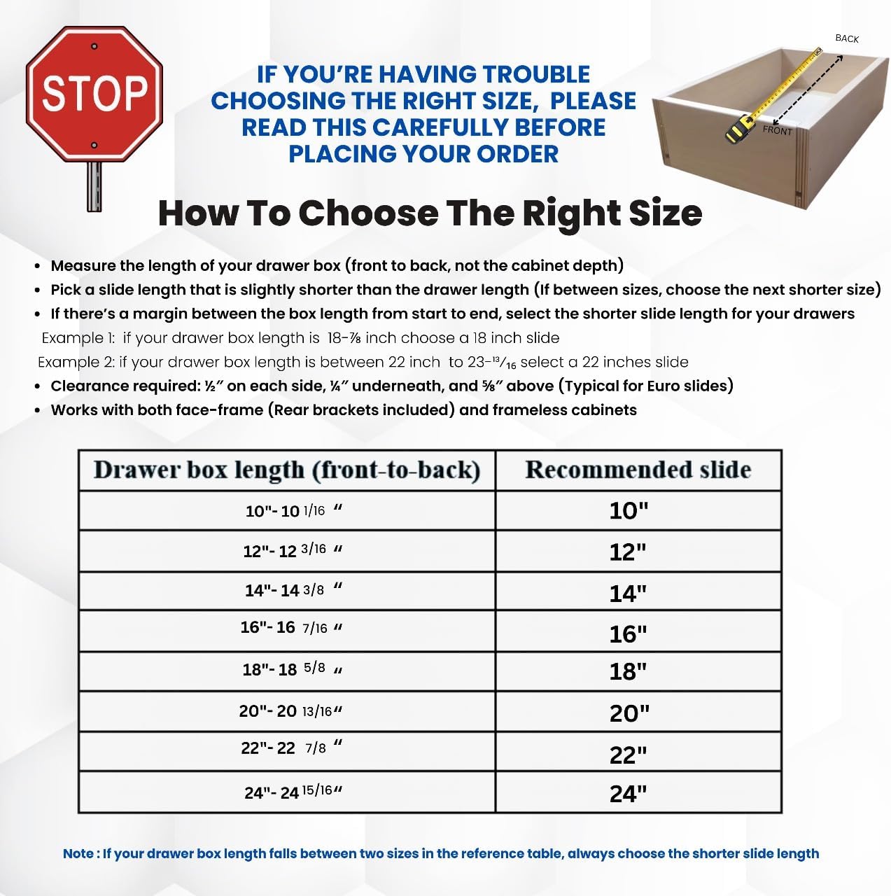 22 Inch Euro Slides, Pack of 4, for Face-Frame and Frameless Cabinets. 75lbs Capacity Cold Rolled Steel, Powder Coated. Choose Length by Drawer Box and not Cabinet Depth. Includes Brackets & Screws