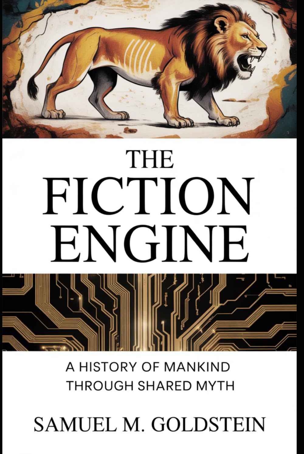 The Fiction Engine: A History of Mankind Through Shared Myth