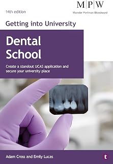 Getting into University: Dental School: Create a standout UCAS application and secure your university place