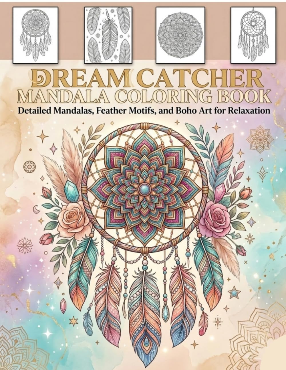 Dreamcatcher Mandala Coloring Book: Detailed Mandalas, Feather Motifs, and Boho Art for Relaxation