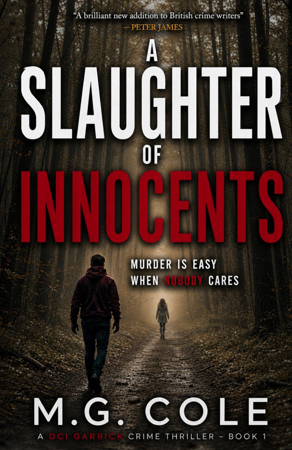 SLAUGHTER OF INNOCENTS: A gripping UK Murder Mystery (DCI Garrick Crime Thrillers Book 1)