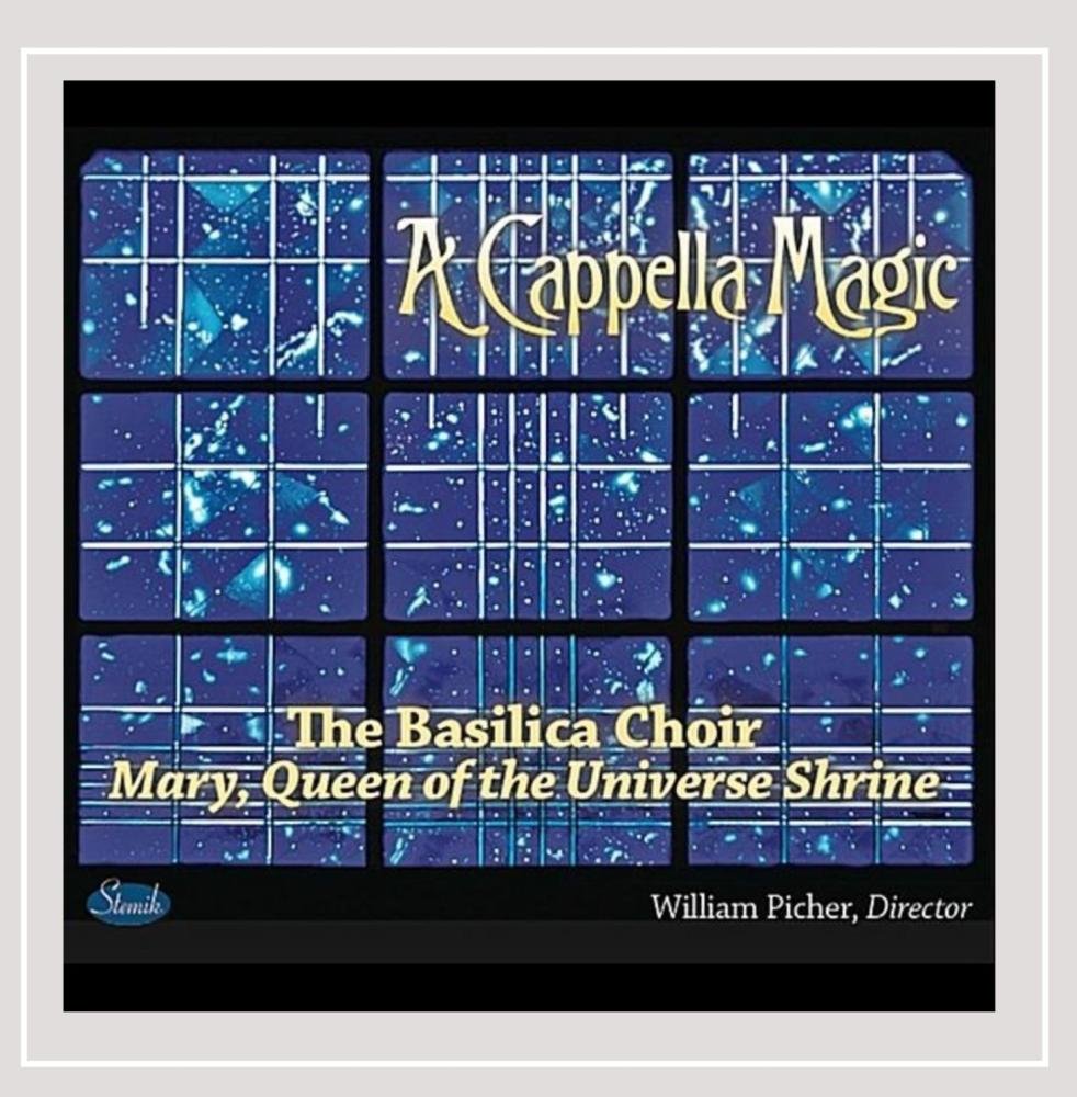 Cappella Magic [Audio CD] Mary Queen of the Universe Shrine Choir