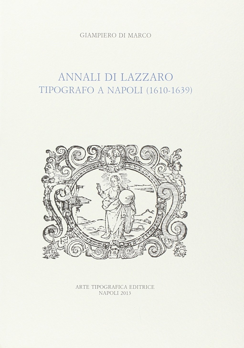 Annali di Lazzaro. Tipografo a Napoli (1610-1639)
