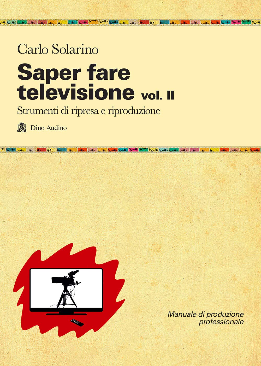 Saper Fare Televisione. Strumenti Di Ripresa E Riproduzione (Vol. 2) - 4