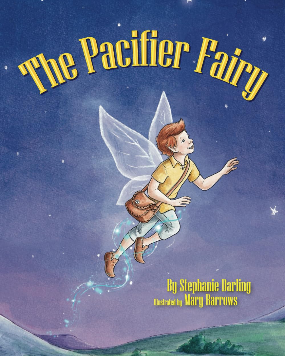 The Pacifier Fairy: A Gentle Bedtime Story to Help Toddlers Say Goodbye to the Pacifier