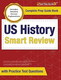 US History Smart Review: Complete Prep Guide with Practice Tests & Detailed Answer Explanations - Ace Your Exam