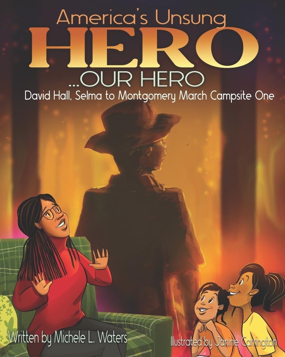 America's Unsung Hero...Our Hero David Hall: Selma To Montgomery March Campsite One