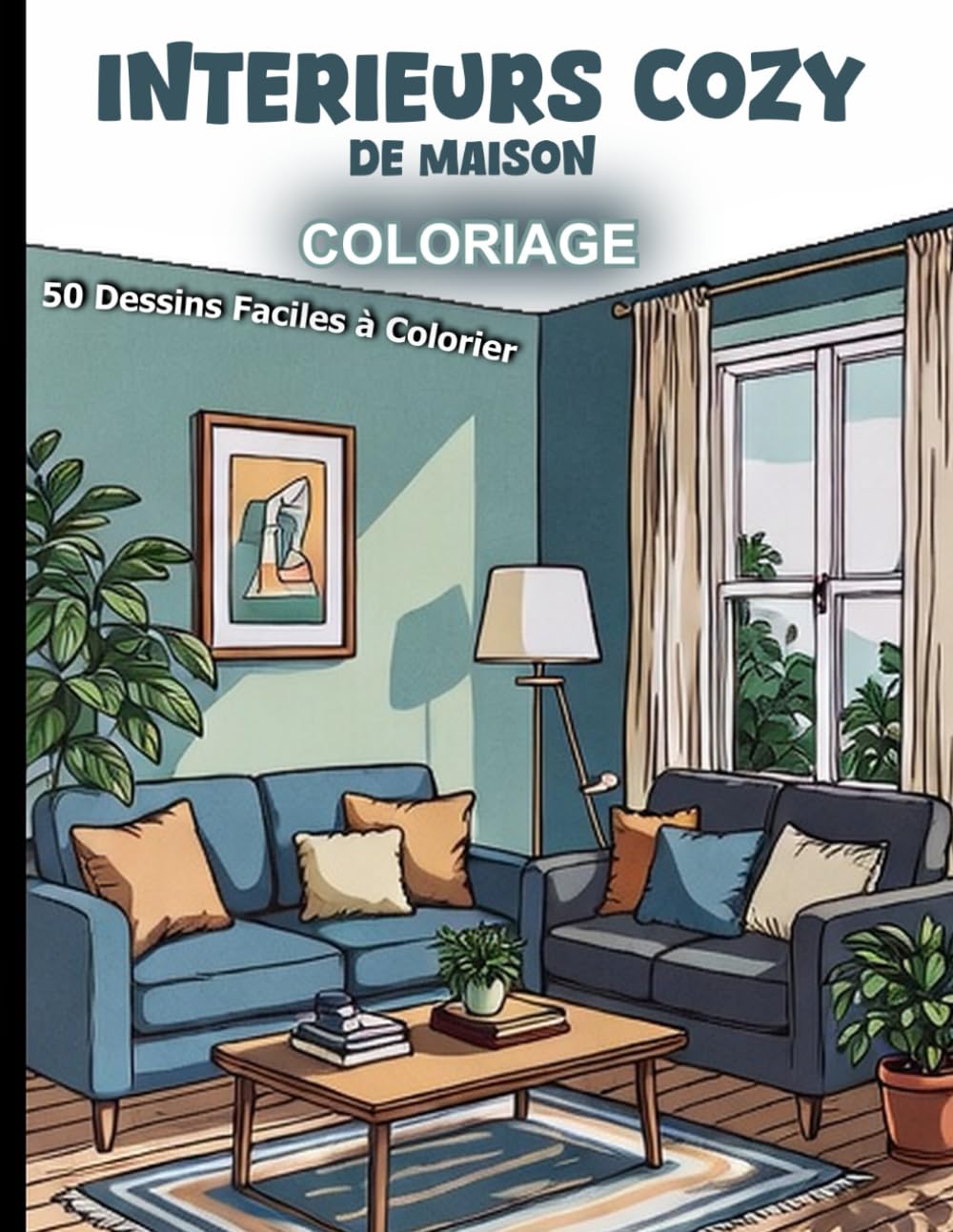 Intérieurs Cosy de Maison : Livre de Coloriage pour Adultes Relaxation et Inspiration: 50 Designs Uniques de Chambres Élégantes, Salons et Appartements Modernes à Colorier pour se Détendre