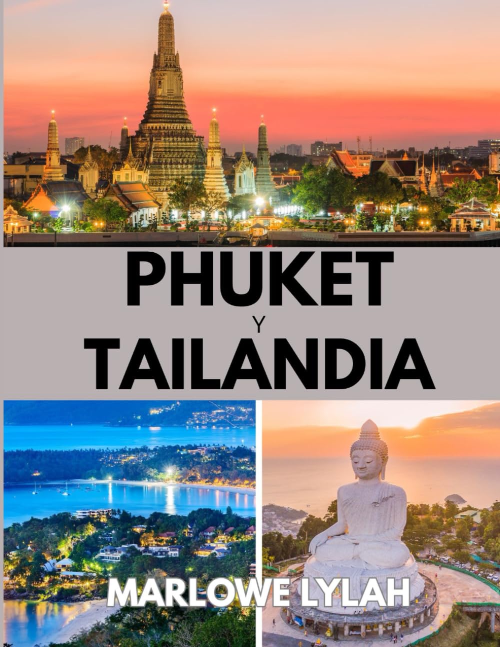 PHUKET Y TAILANDIA GUÍA DE VIAJES 2026: La mejor época para visitar, los mejores lugares para explorar y todo lo que necesitas saber antes de ir.
