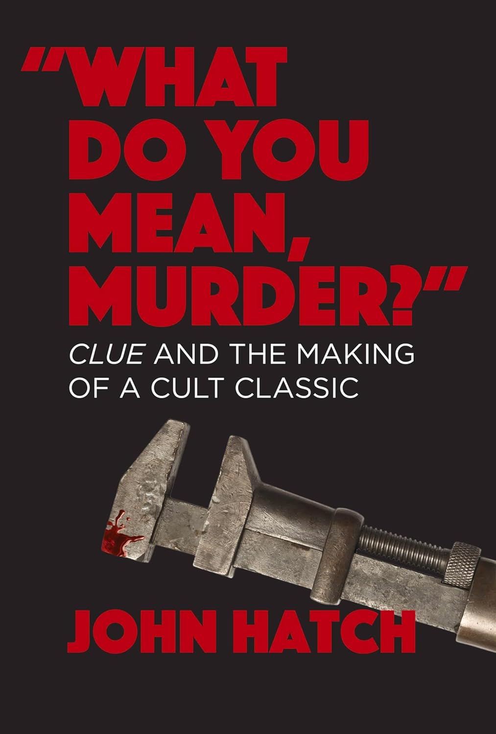 "What Do you Mean, Murder?": Clue and the Making of a Cult Classic