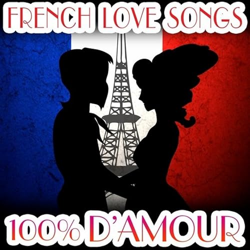 100 D Amour French Love Songs By Various Artists On Amazon Music Amazon Com