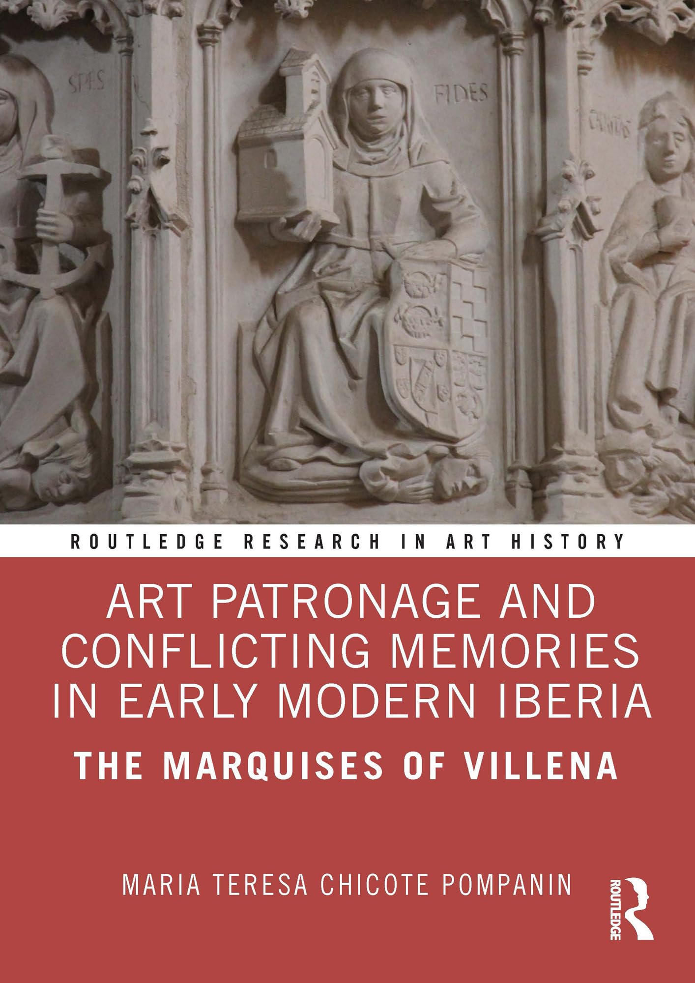 Art Patronage and Conflicting Memories Iberia, livre Routledge Research in Art History