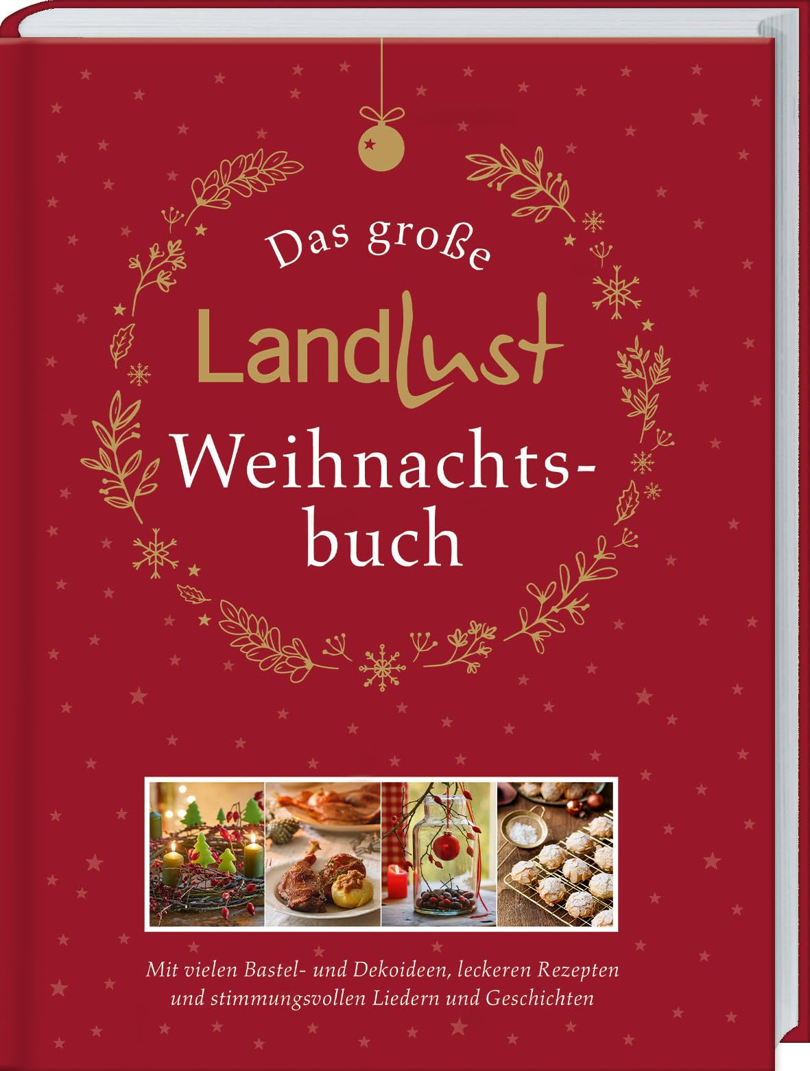 Das große Landlust-Weihnachtsbuch: Mit vielen Bastel- und Dekoideen, leckeren Rezepten und stimmungsvollen Liedern und Gedichten. Das Rundum-Sorglos-Paket für schöne Weihnachten zuhause.