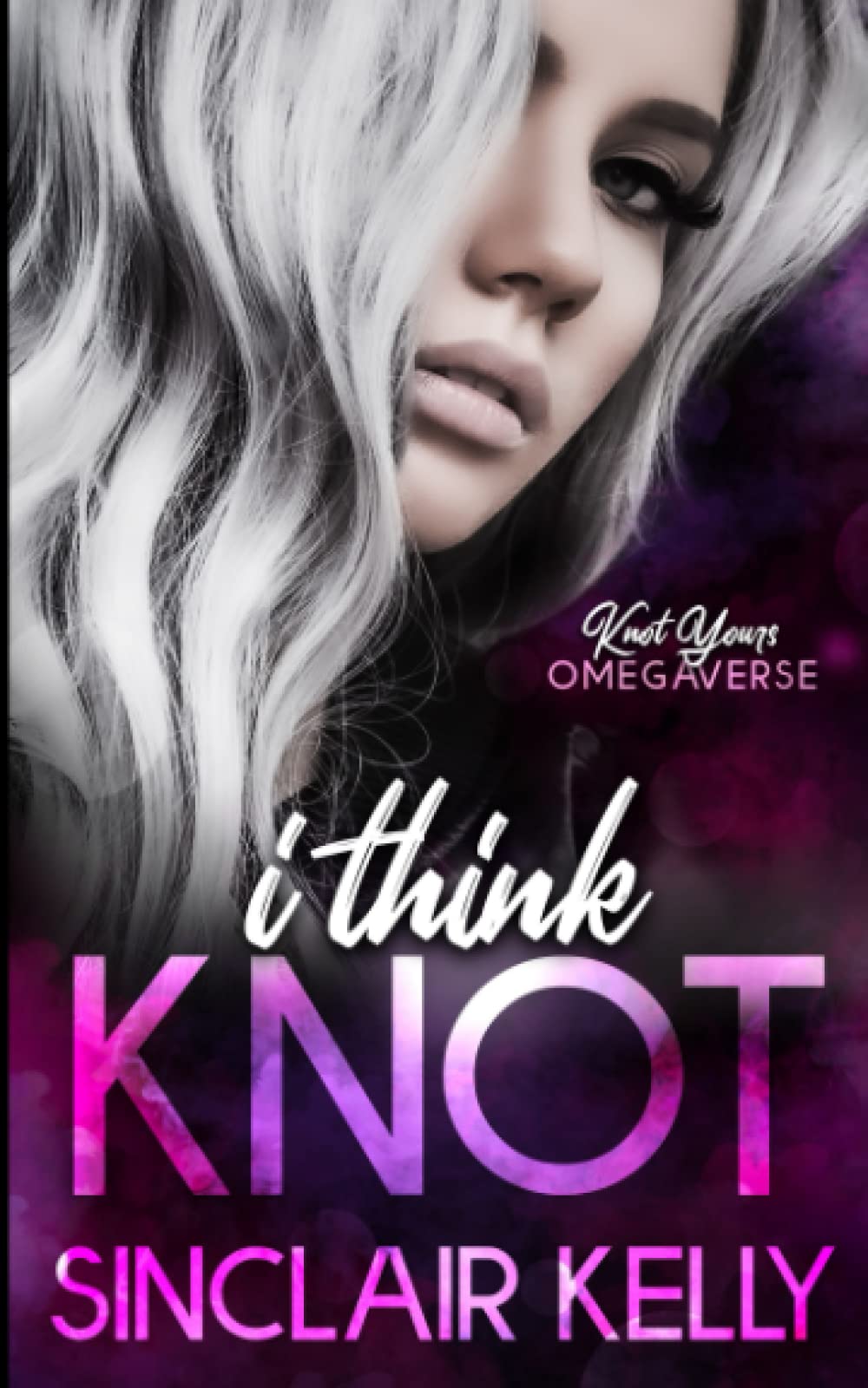 I Think Knot (Knot Yours Omegaverse)
