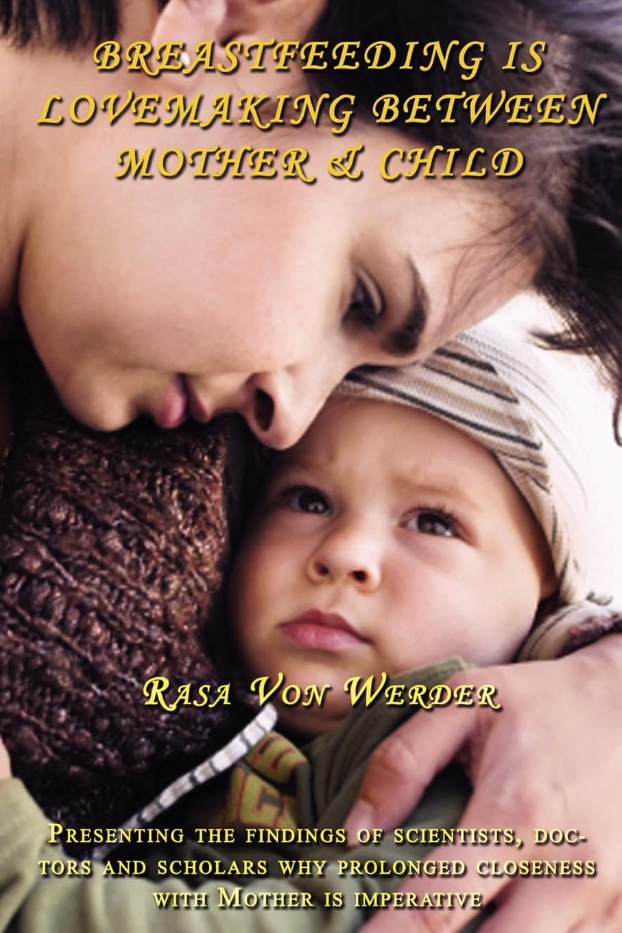 BREASTFEEDING IS LOVEMAKING BETWEEN MOTHER & CHILD