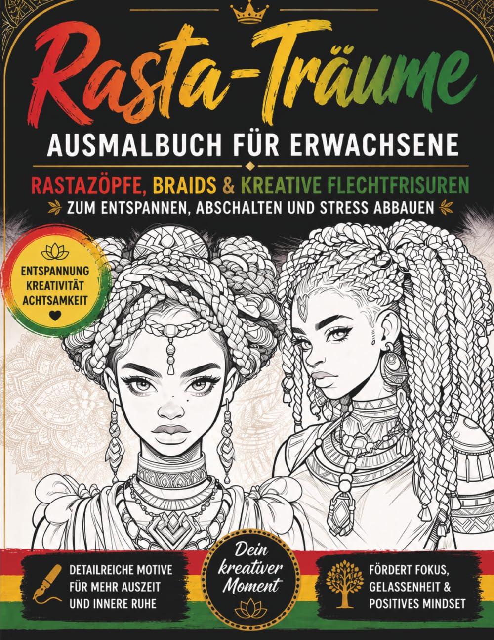 Rasta-Träume - Ausmalbuch für Erwachsene Rastazöpfe, Braids & kreative Flechtfrisuren: Zum Entspannen, Abschalten und Stress abbauen - Fördert ... Papierfresserchens MTM-Verlag für Erwachsene)