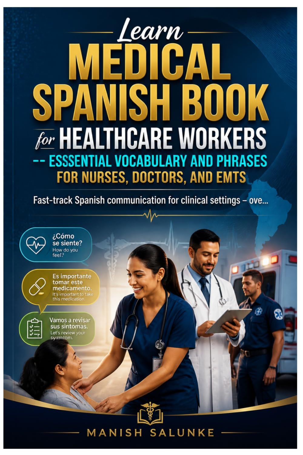 Learn Medical Spanish Book for Healthcare Workers: Essential Vocabulary and Phrases for Nurses, Doctors, and EMTs (Learn Spanish Fast Track Books)