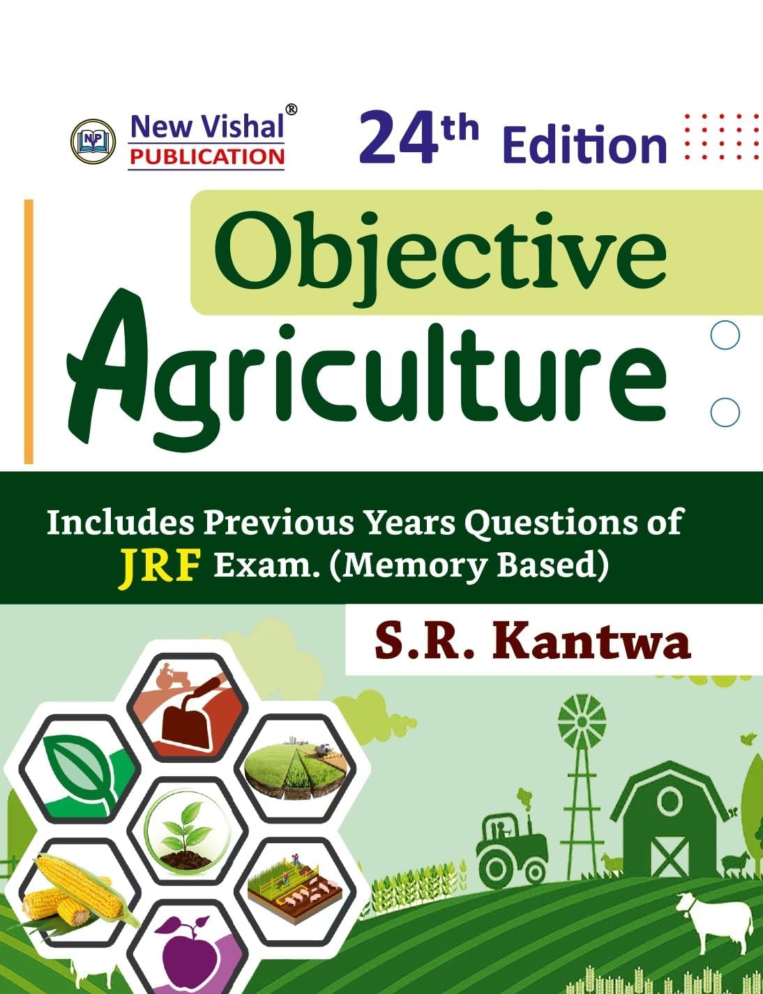 Objective Agriculture: Includes Previous Papers Questions of JRF, Exams ( Memory Based) - 23rd Edition