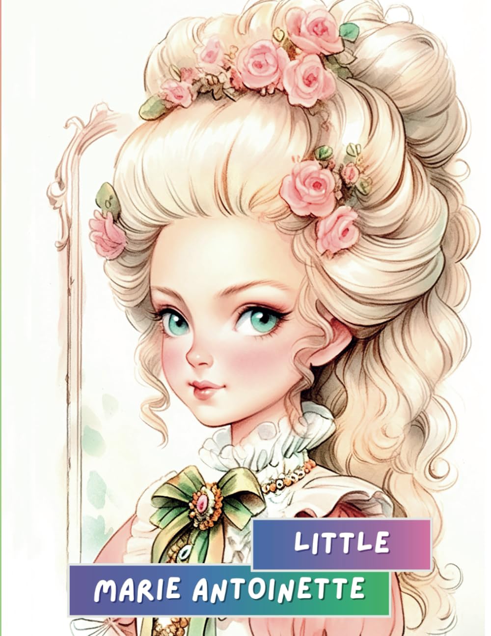 Little Marie Antoinette: Rococo Portraits Coloring Book for Kids and Adults Vol.4: 50 Portraits of Cute Princess Lavish Gowns and Intricate Hairstyles