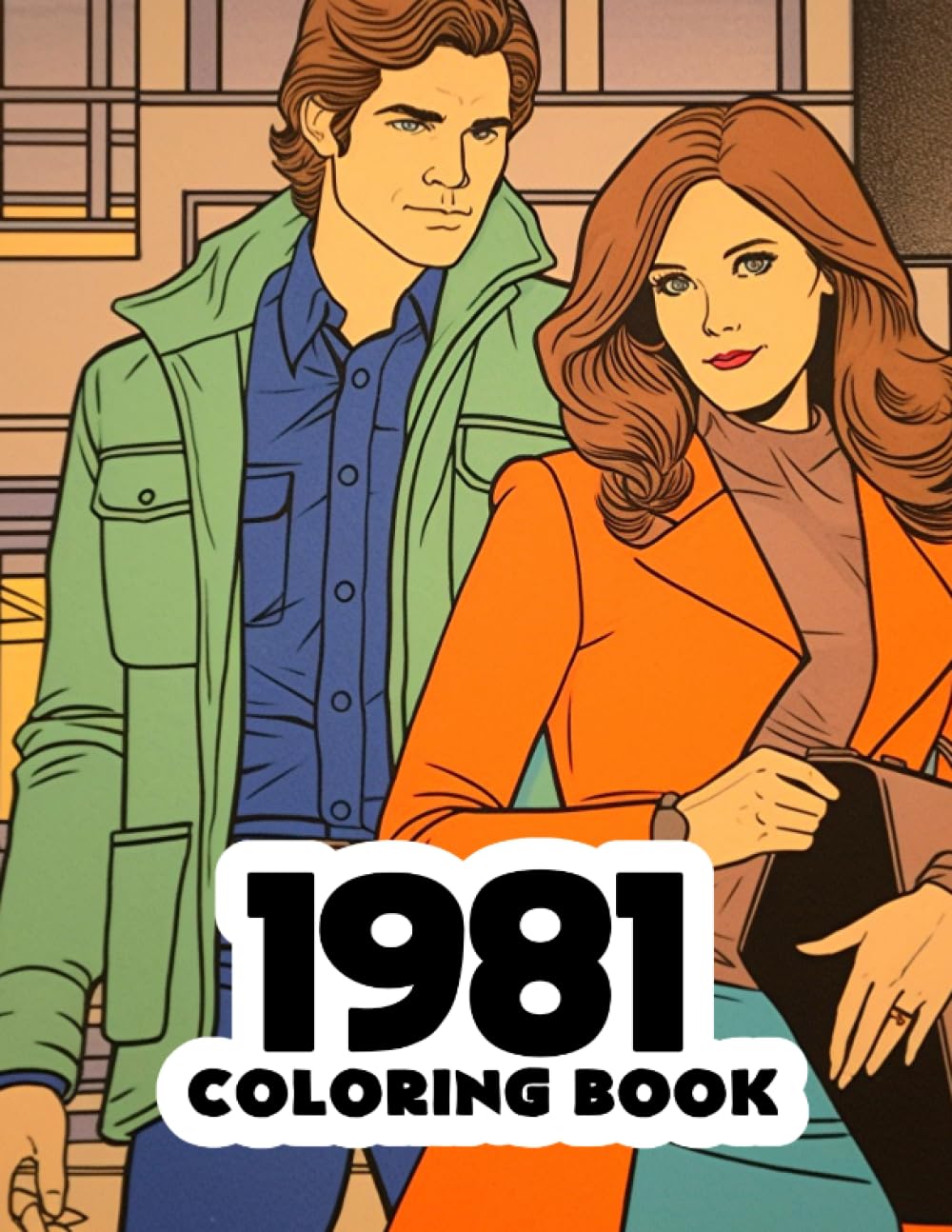 1981 Coloring Book: 1980s Retro coloring book featuring iconic scenes, fashion, and history