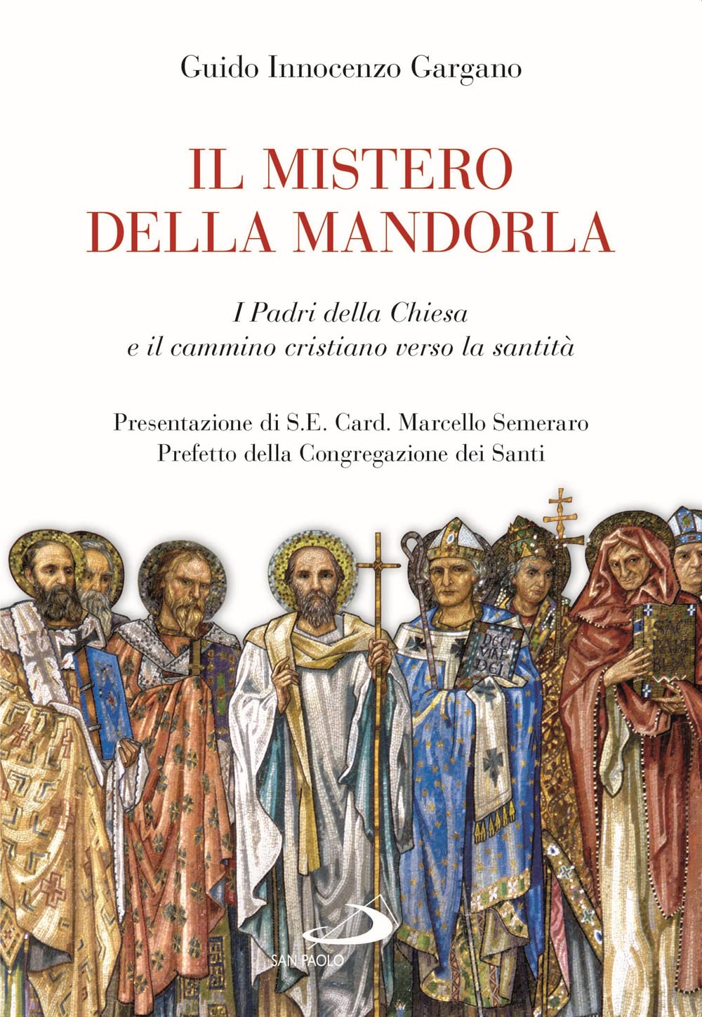 Il Mistero Della Mandorla. I Padri Della Chiesa E Il Cammino Cristiano Verso La Santità - 4