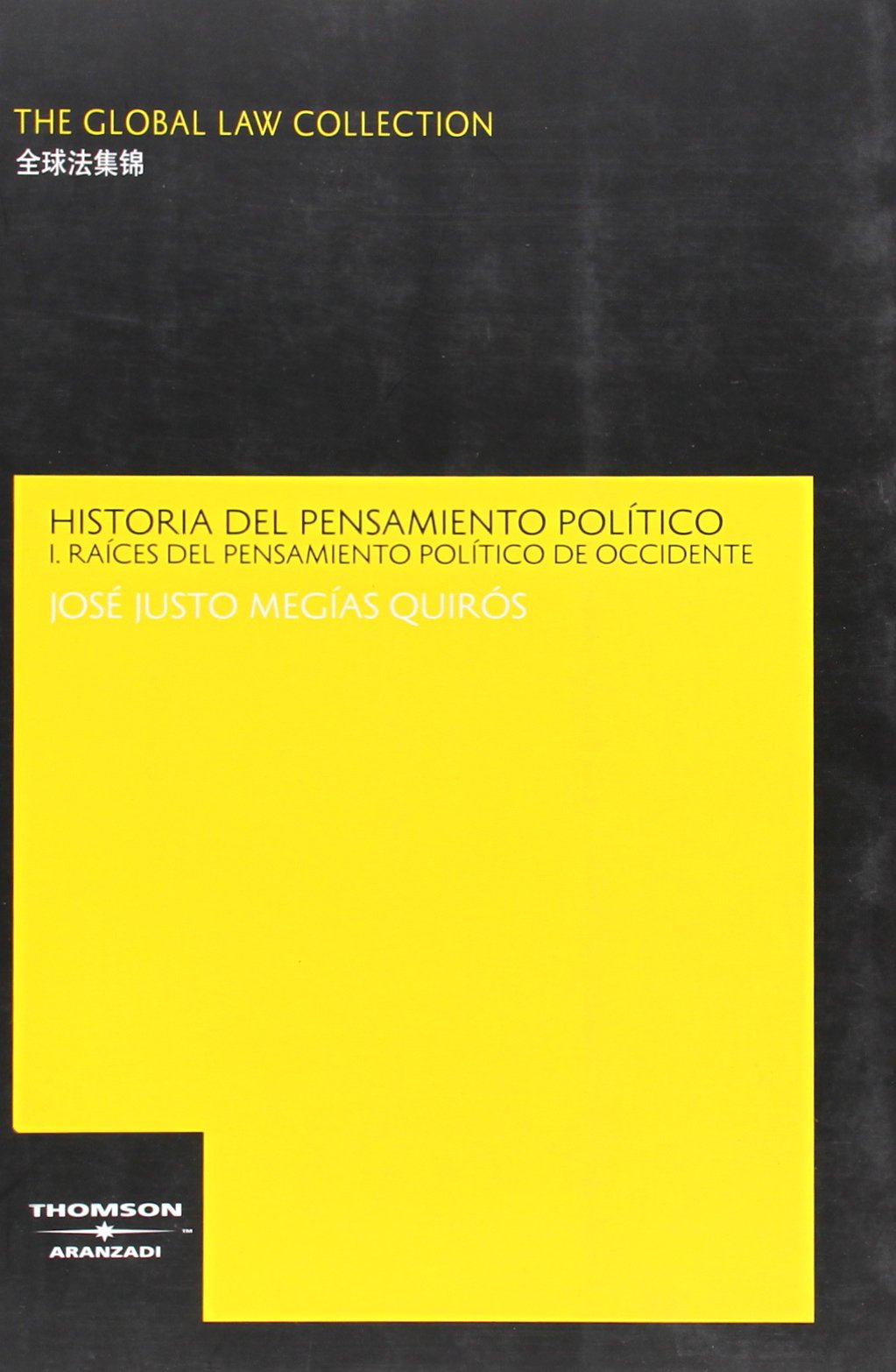 Historia del pensamiento político - I. Raíces del pensamiento político de Occidente (The Global Law Collection)