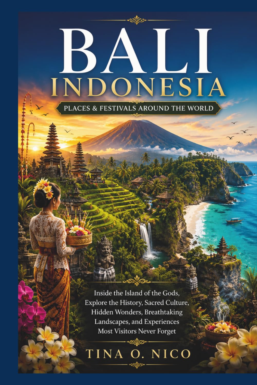 BALI INDONESIA PLACES & FESTIVALS AROUND THE WORLD (people and places around the world)