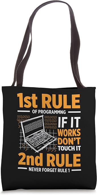 1st Rule Of Programming If It Works Dont Touch It Tote Bag