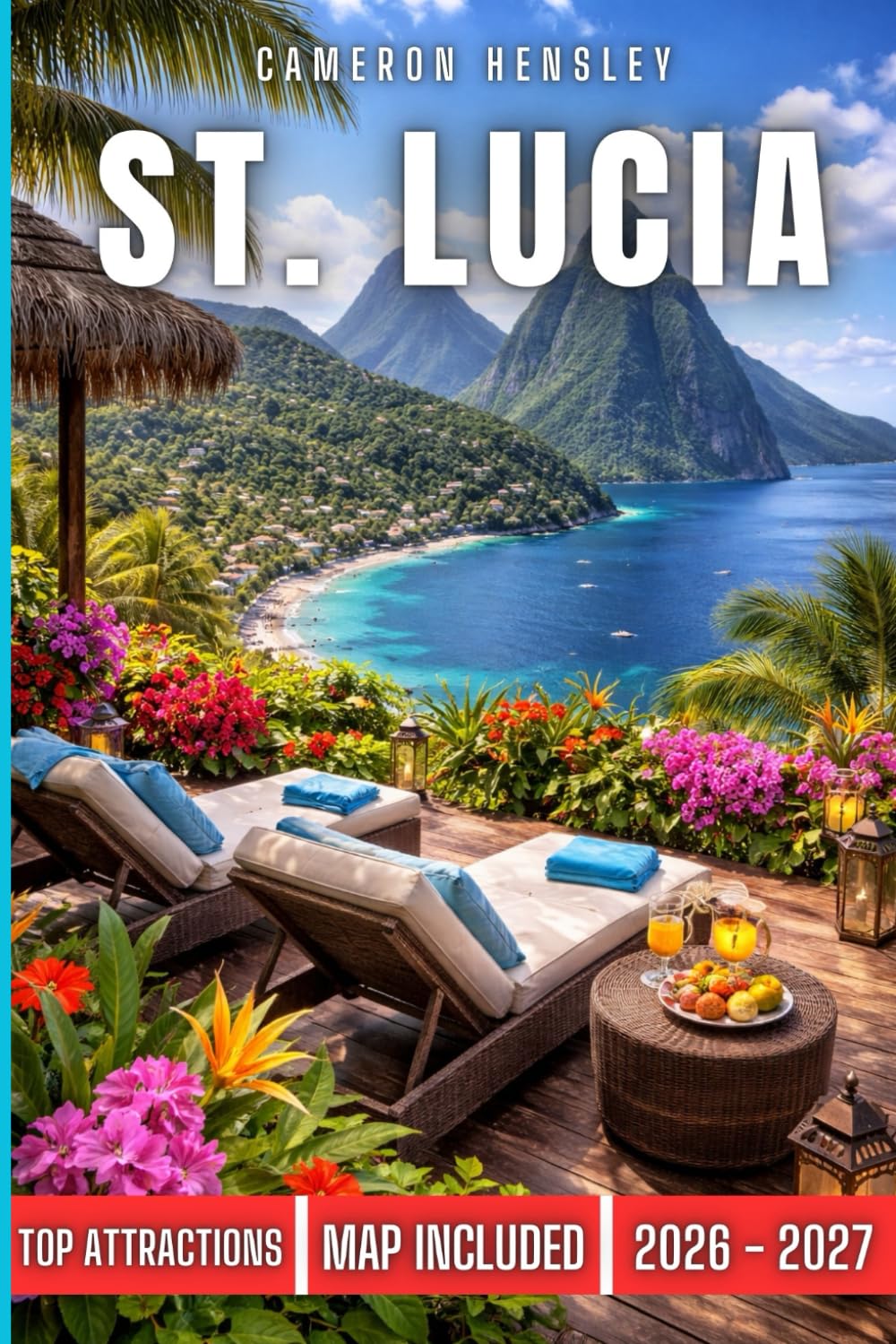 St. Lucia Travel Guide: Explore Breathtaking Beaches, Lush Rainforests, Scenic Trails, and Vibrant Culture for an Unforgettable Island Adventure (Hensley Travel Series)