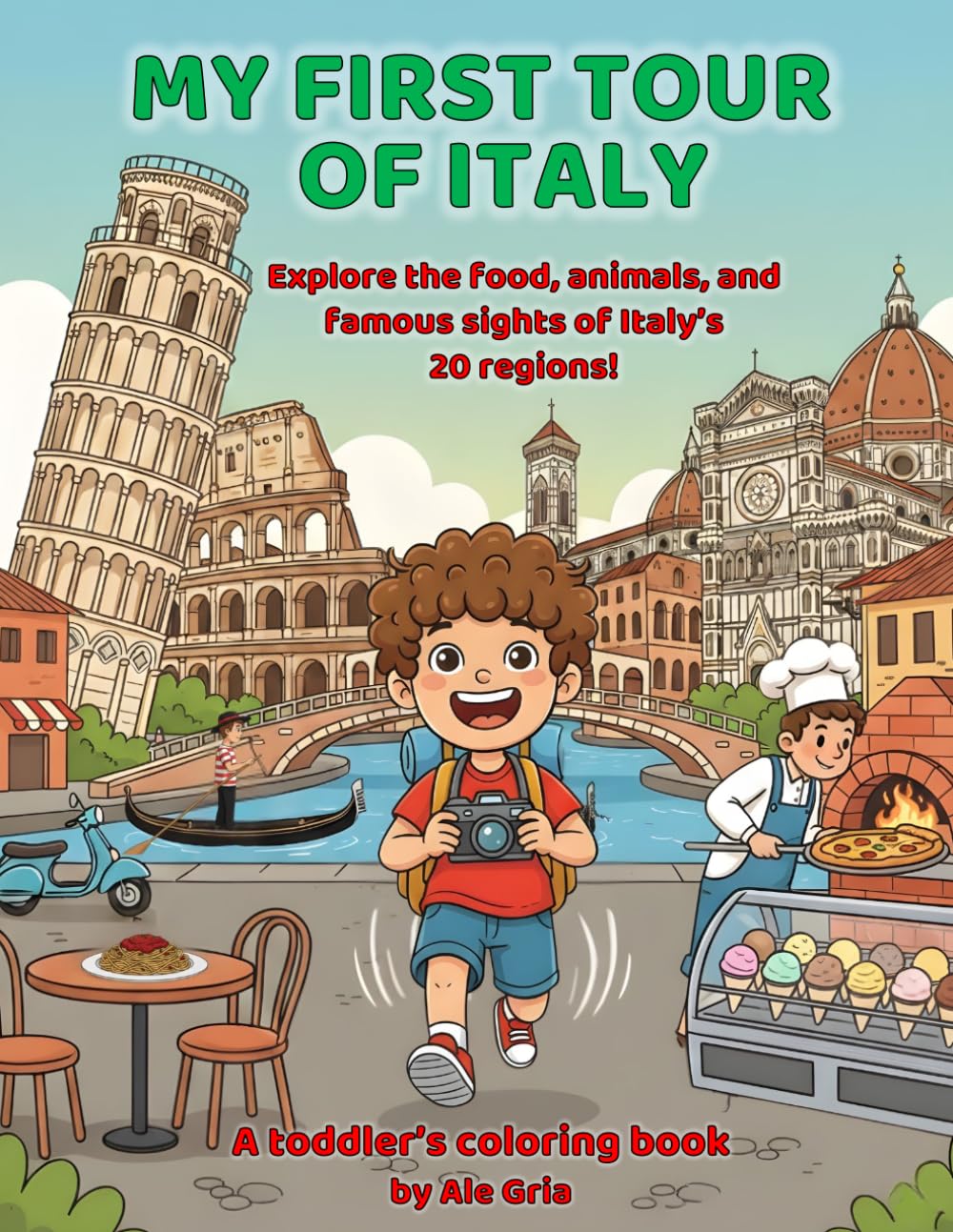 My First Tour of Italy: Explore the food, animals, and famous sights of Italy's 20 regions! (Little Explorer's World Tour)