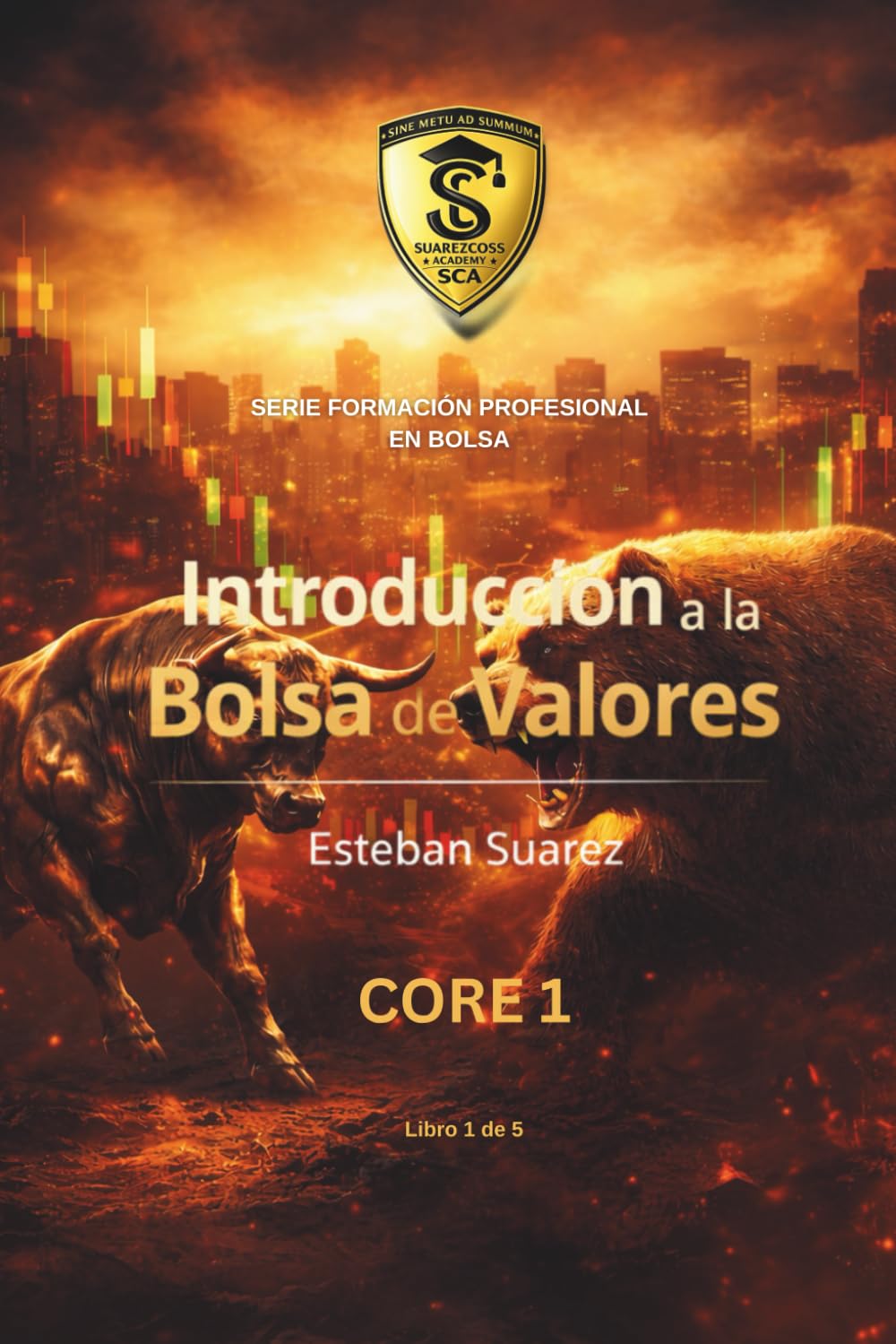 Introducción a la Bolsa de Valores: Formación Profesional · SCA — CORE 1 (Spanish Edition)      Paperback – March 8, 2026