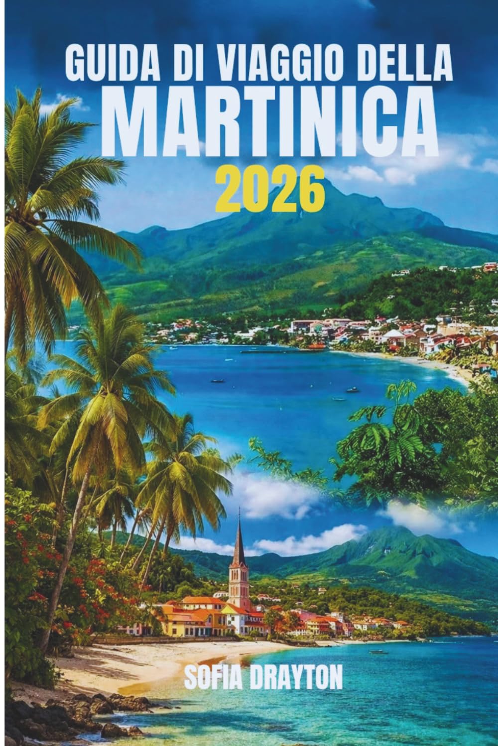 GUIDA DI VIAGGIO DELLA MARTINICA 2026: Un itinerario di viaggio tra bellezze tropicali, cultura e momenti indimenticabili.