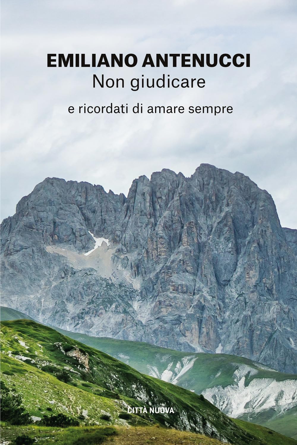 Non Giudicare. E Ricordati Di Amare Sempre - 4